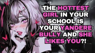 The Hottest Girl in Your School is Your Yandere Bully and She LIKES You?! | ASMR Audio Roleplay